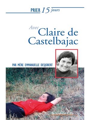 cover image of Prier 15 jours avec Claire de Castelbajac